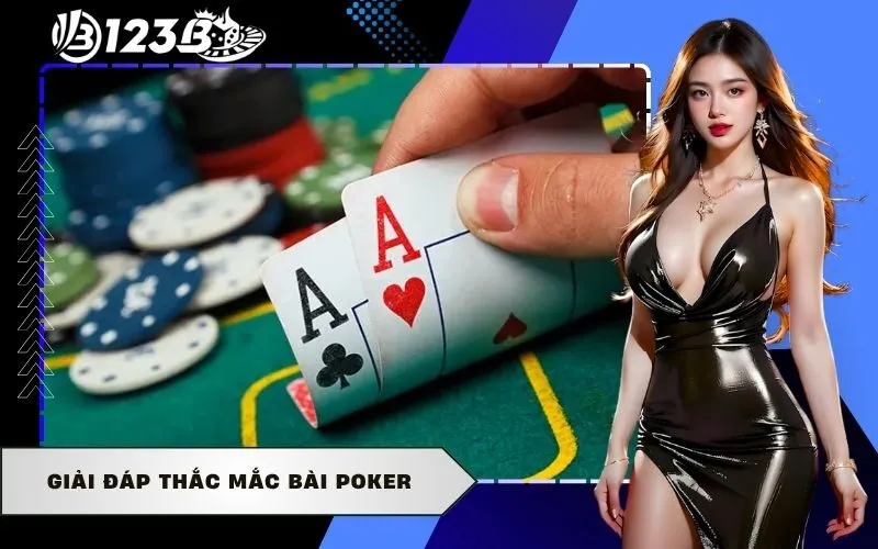Giải đáp thắc mắc bài poker
