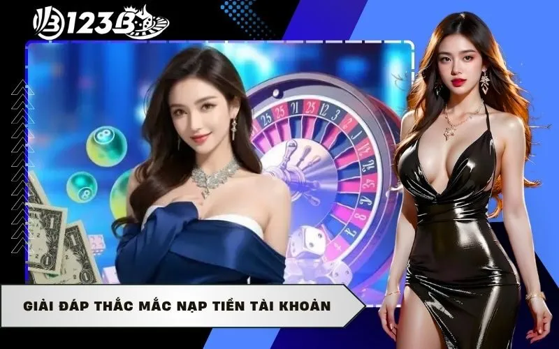 Giải đáp thắc mắc nạp tiền tài khoản