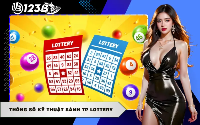 Thông số kỹ thuật sảnh tp lottery